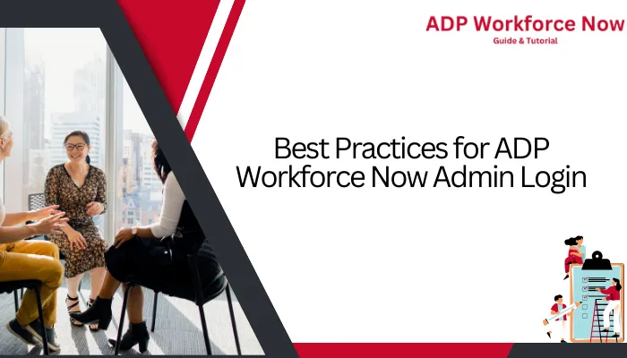Best Practices for ADP Workforce Now Admin Login