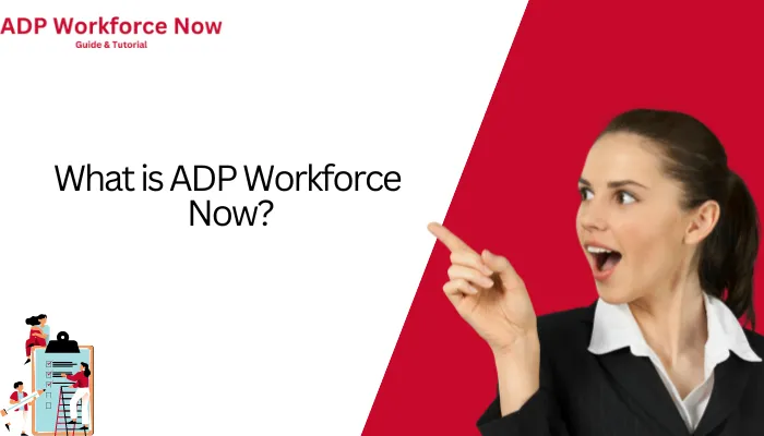 What is ADP Workforce Now?